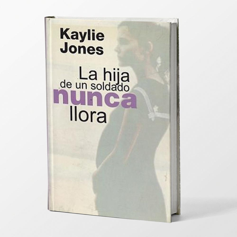 Libro La hija de un soldado nunca llora